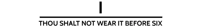 The 10 Commandments Of The Dinner Jacket - i. Thou shall not wear it before six. theweddingnotebook.com