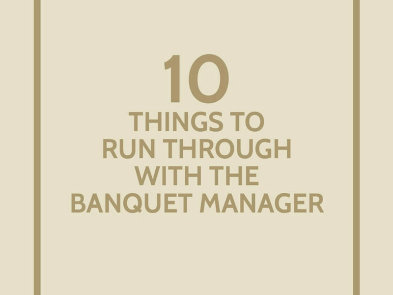 10 Things To Run Through With The Banquet Manager On The Actual Day